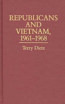 Hardcover Republicans and Vietnam, 1961-1968 Book