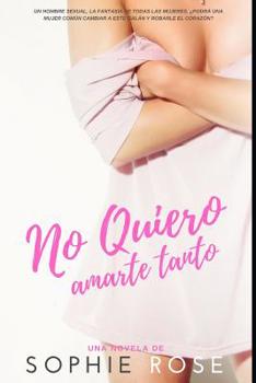 Paperback No quiero amarte tanto: Novela Romántica [Spanish] Book
