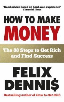 Paperback How to Make Money: The 88 Steps to Get Rich and Find Success Book