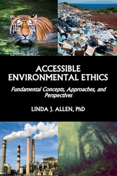 Paperback Accessible Environmental Ethics : Fundamental Concepts, Approaches, and Perspectives Book