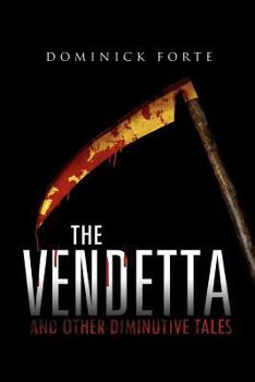 Paperback The Vendetta: And Other Diminutive Tales Book