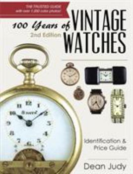 Paperback 100 Years of Vintage Watches: Identification and Price Guide, 2nd Edition Book