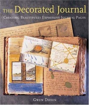Paperback The Decorated Journal: Creating Beautifully Expressive Journal Pages Book