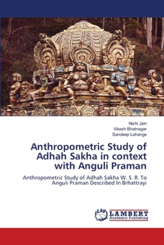 Paperback Anthropometric Study of Adhah Sakha in context with Anguli Praman Book