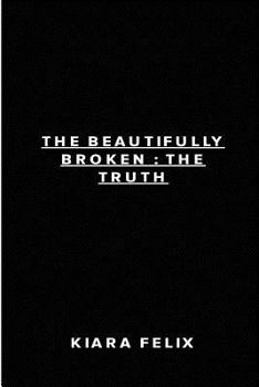 Paperback The Beautifully Broken: The Truth Book