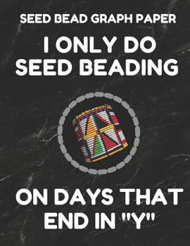 Seed Bead Graph Paper: Book For Designing Seed Beading Patterns, 8.5 By 11 Inches, Large Size, Funny Days Black Cover