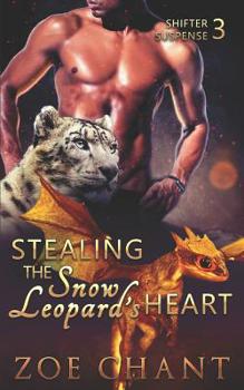 Stealing the Snow Leopard's Heart (Shifter Suspense Book 3) - Book #3 of the Shifter Suspense