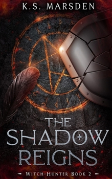 The Shadow Reigns - Book #2 of the Witch-Hunter
