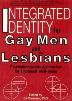 Paperback Integrated Identity for Gay Men and Lesbians: Psychotherapeutic Approaches for Emotional Well-Being Book