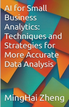 Paperback AI for Small Business Analytics: Techniques and Strategies for More Accurate Data Analysis Book