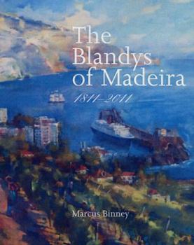 Hardcover The Blandys of Madeira: 1811-2011 Book