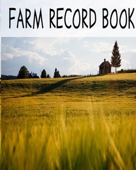 Paperback Farm Record Book: Farm Accounting and Farm Record Keeping Ledger/Equipment Log/Farm Income Log/Expenses Log/Notes Book