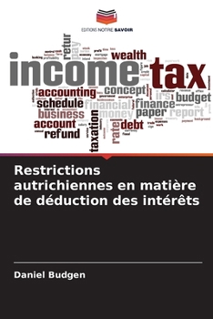 Restrictions autrichiennes en matière de déduction des intérêts (French Edition)