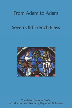 Paperback From Adam to Adam: Seven Old French Plays Book