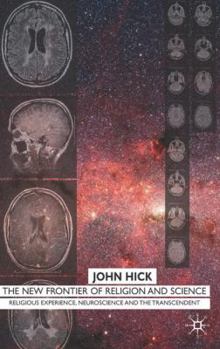 Hardcover The New Frontier of Religion and Science: Religious Experience, Neuroscience, and the Transcendent Book