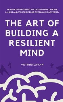 Paperback The Art of Building a Resilient Mind Book