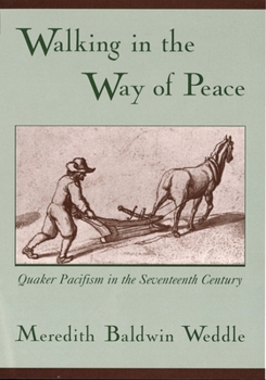 Hardcover Walking in the Way of Peace: Quaker Pacifism in the Seventeenth Century Book