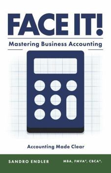 Paperback Face It! Mastering Business Accounting Book