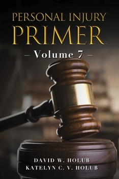 Paperback Personal Injury Primer: Volume 7 Book
