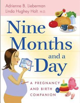 Paperback Nine Months and a Day: A Pregnancy and Birth Companion Book