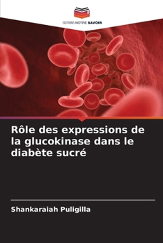 Paperback Rôle des expressions de la glucokinase dans le diabète sucré [French] Book