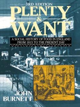 Paperback Plenty and Want: A Social History of Food in England from 1815 to the Present Day Book