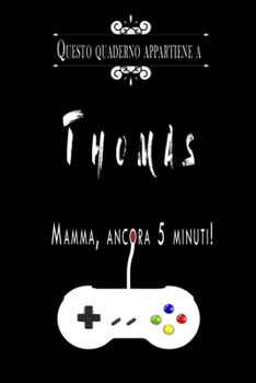 Questo quaderno appartiene a Thomas: Quaderno Con Nome - Con oltre 100 Nomi Femminili e Maschili - Quaderno Classico Pagina a Righe, 110 pagine, ... 15.24 x 22.86 cm (6 x 9 in) (Italian Edition)