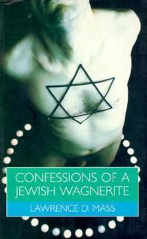 Paperback Confessions of a Jewish Wagnerite: Being Gay and Jewish in America Book