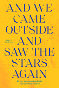 Paperback And We Came Outside and Saw the Stars Again: Writers from Around the World on the Covid-19 Pandemic Book