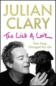 Hardcover The Lick of Love: How Dogs Changed My Life Book