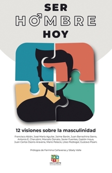 Paperback Ser hombre hoy: Doce visiones sobre la masculinidad [Spanish] Book