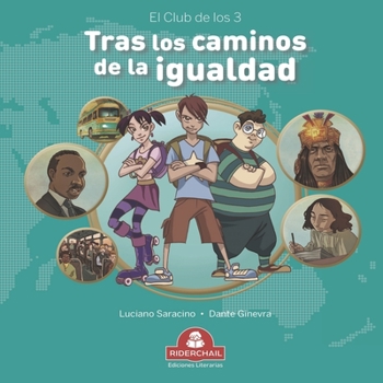 TRAS LOS CAMINOS DE LA IGUALDAD: el club de los 3 (Libros Infantiles Para los Mas Pequeños. Infancia y Niños de 2 A 12 Años III ( Riderchail)) - Book #8 of the LIBROS INFANTILES PARA LOS MAS PEQUEÑOS. INFANCIA Y NIÑOS DE 2 A 12 AÑOS III