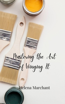 Paperback Mastering the Art of Winging It Book