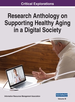Hardcover Research Anthology on Supporting Healthy Aging in a Digital Society, VOL 3 Book