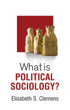 What is Political Sociology? - Book  of the What is Sociology?