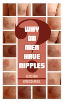 Paperback Why Do Men Have Nipples? Book