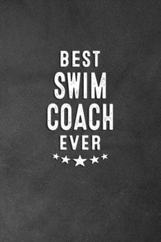 Paperback Best Swim Coach Ever: Blank Lined Journal Notebook Appreciation Thank You Gift Book