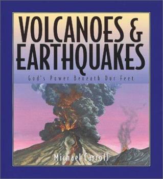 Hardcover Volcanoes and Earthquakes: God's Power Beneath Our Feet Book
