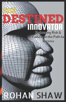 Paperback The Destined Innovator: Embracing Risk & Failure on the Path to Success Book