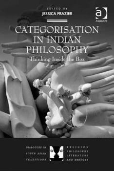 Hardcover Categorisation in Indian Philosophy: Thinking Inside the Box Book