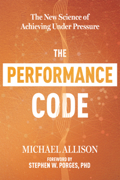 Paperback The Performance Code: The New Science of Achieving Under Pressure Book