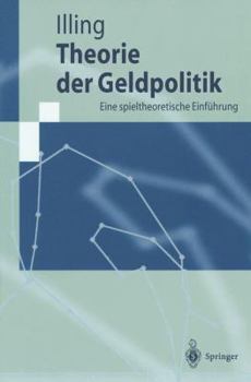 Paperback Theorie Der Geldpolitik: Eine Spieltheoretische Einführung [German] Book