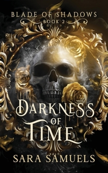 Darkness of Time - Book #2 of the Blade of Shadows