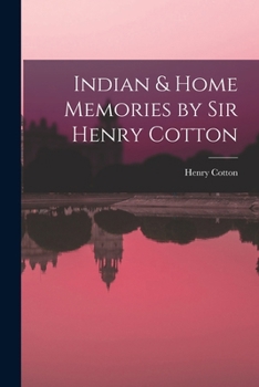 Paperback Indian & Home Memories by Sir Henry Cotton Book