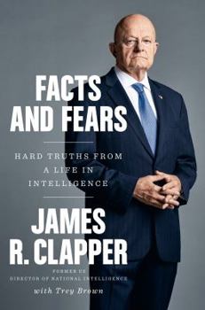 Hardcover Facts and Fears: Hard Truths from a Life in Intelligence Book