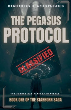 The Pegasus Protocol (The Starborn Saga) - Book #1 of the Starborn Saga