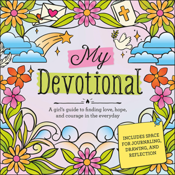 Paperback My Devotional: A Girl's Guide to Finding Love, Hope, and Courage in the Everyday Book