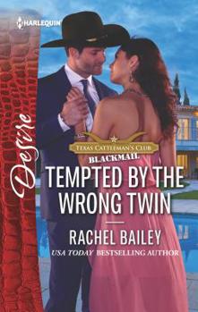 Tempted by the Wrong Twin - Book #8 of the Texas Cattleman’s Club: Blackmail