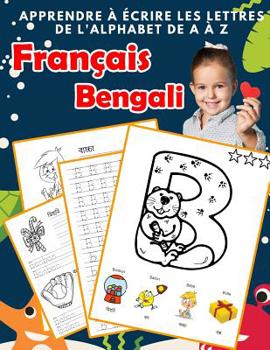 Paperback Apprendre à écrire les lettres de l'alphabet de A à Z Français Bengali: Les 26 lettres mon imagier de l'alphabet French Bengali pour K KS1 KS2 KS3 CP [French] Book