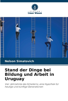 Stand der Dinge bei Bildung und Arbeit in Uruguay (German Edition)